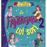 LE FANTAFIABE 2 DI LUÌ E SOFÌ ME CONTRO TE FANTAFIABE 4 NUVE FANTASTICHE AVVENTURE CON CENERENTLÌ E LE 7 FATINE.ELACTAKI